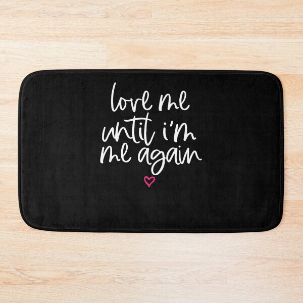 Item preview, Love Me Until Im Me Again Mental Health Awareness Gift designed and sold by MEGANREID68.