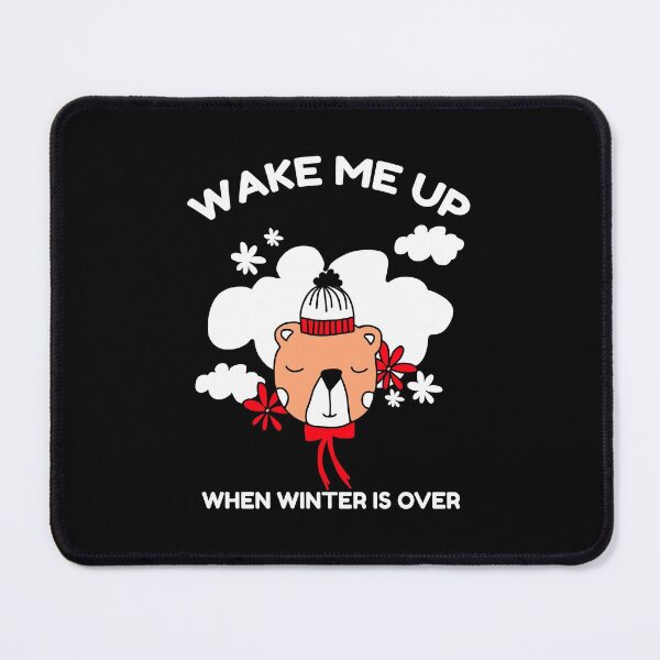 Item preview, Wake Me Up When Winter Is Over designed and sold by YOYOCollection.