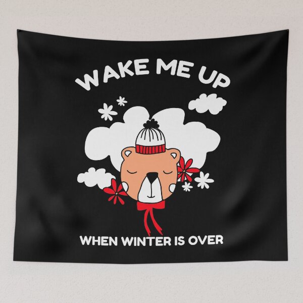 Item preview, Wake Me Up When Winter Is Over designed and sold by YOYOCollection.