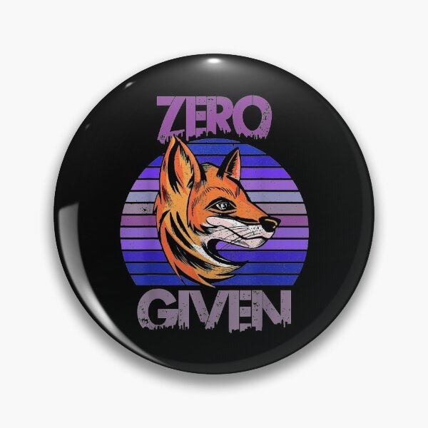 Item preview, Zero Fox Given Animal Lovers Sarcastic Foxy Gift designed and sold by maudean.
