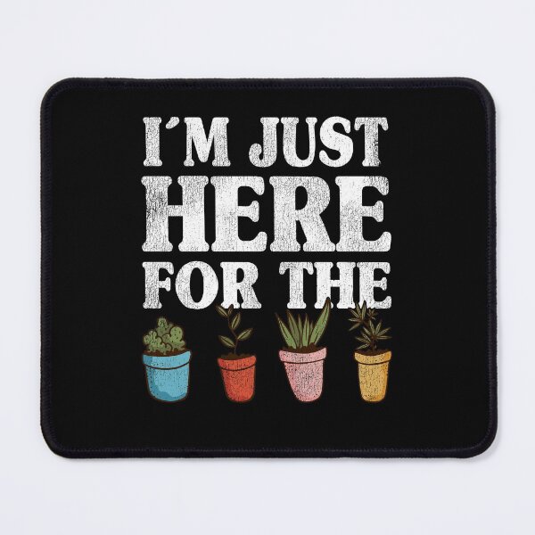 Item preview, I'm Just Here For The Plants Gardening Gardener Gift designed and sold by Stronzi.