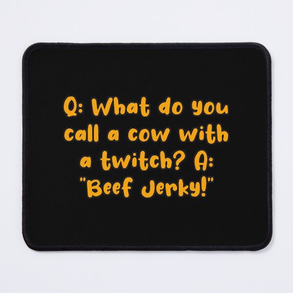 Item preview, Q What do you call a cow with a twitch A Beef Jerky    designed and sold by CargoThrifts.