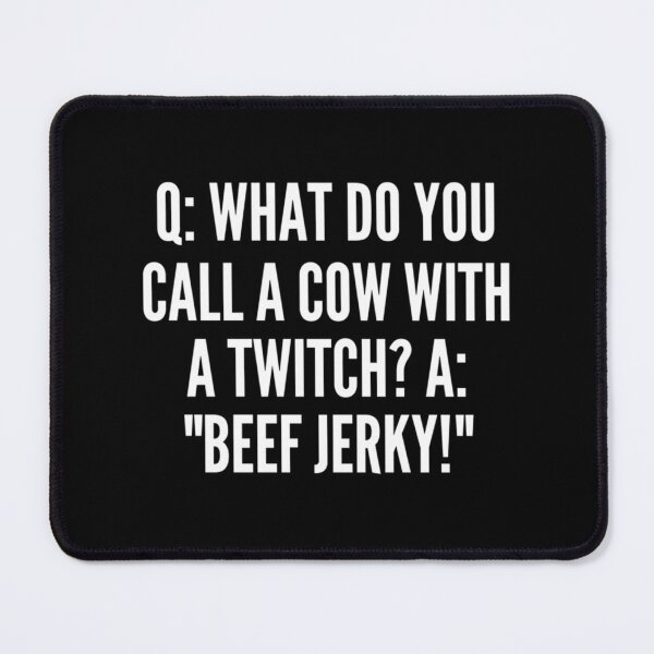 Item preview, Q What do you call a cow with a twitch A Beef Jerky   designed and sold by CargoThrifts.