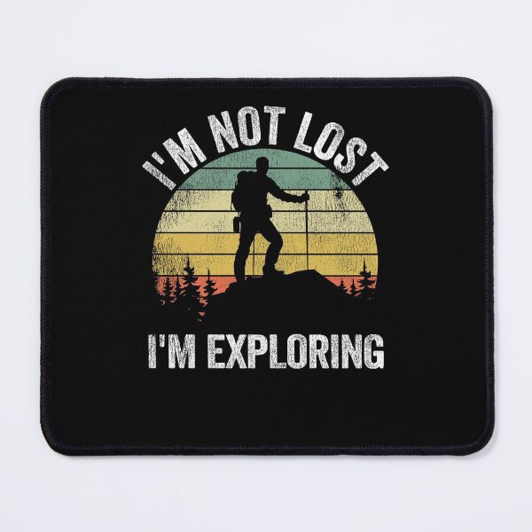Item preview, I'm Not Lost I'm Exploring Hiking Funny Hiker Gift designed and sold by Stronzi.