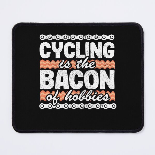 Item preview, Cycling Is The Bacon Of Hobbies Funny Cyclist Gift designed and sold by Stronzi.