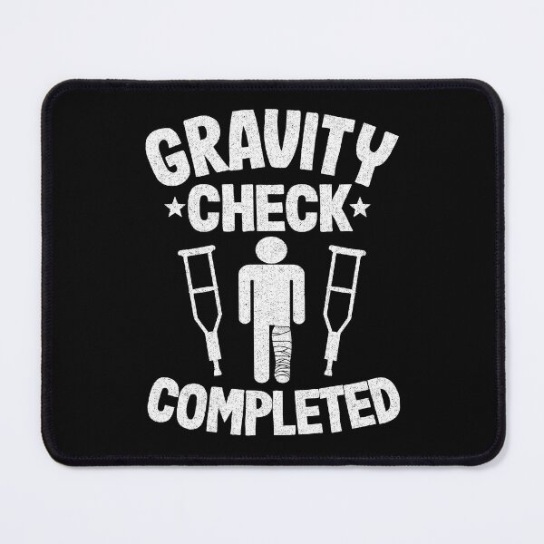 Item preview, Gravity Check Completed Get Well Soon Broken Leg designed and sold by Stronzi.