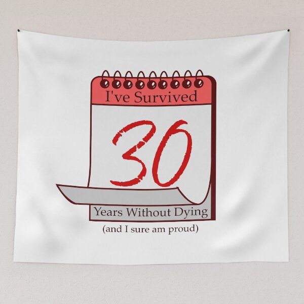 Item preview, I've Survived 30 Years designed and sold by RinozaRose.