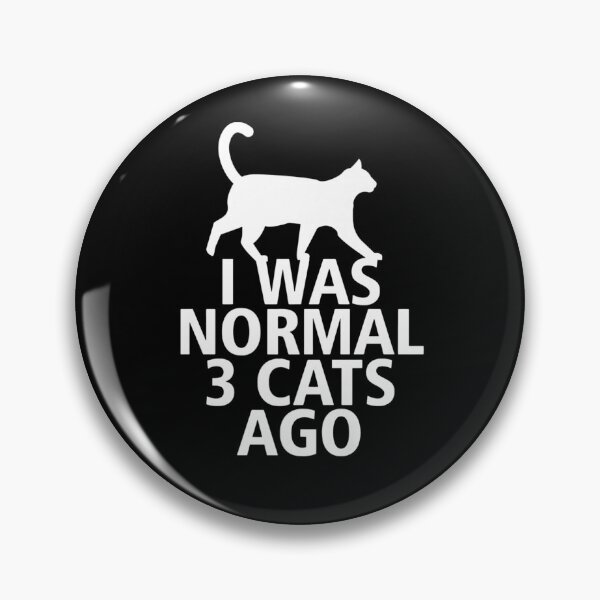 Item preview, I Was Normal Three Cats Ago Funny designed and sold by KeeganshiAon.
