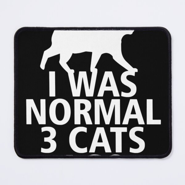 Item preview, I Was Normal Three Cats Ago Funny designed and sold by KeeganshiAon.