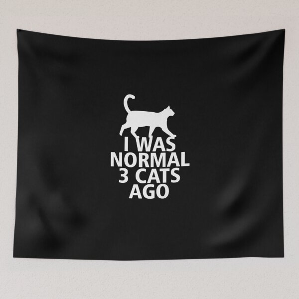 Item preview, I Was Normal Three Cats Ago Funny designed and sold by KeeganshiAon.