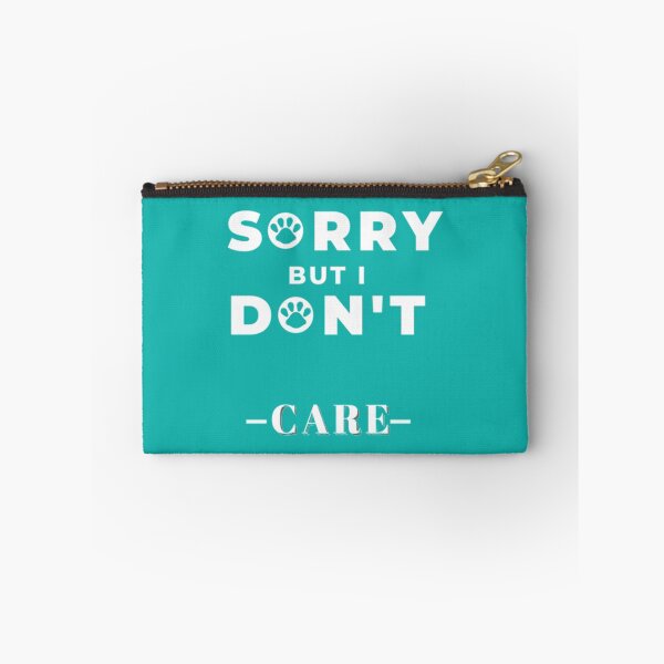 Item preview, Sorry but i don_t care -_-   designed and sold by CargoThrifts.