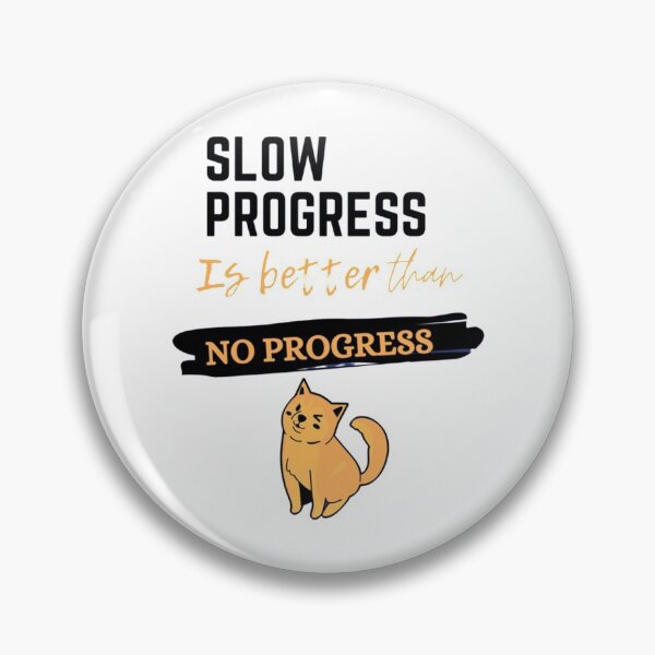 Item preview, Slow progress is better than no progress   designed and sold by CargoThrifts.
