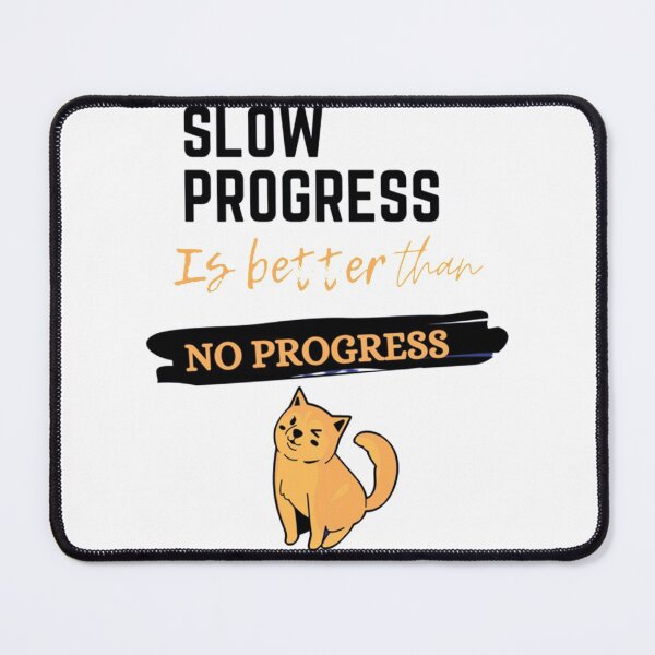Item preview, Slow progress is better than no progress   designed and sold by CargoThrifts.