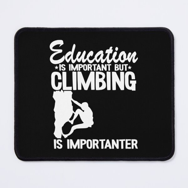Item preview, Education Is Important But Climbing Is Importanter Funny Climbing designed and sold by Stronzi.