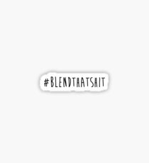 Hashtag Blend That Shit-Black Font Sticker