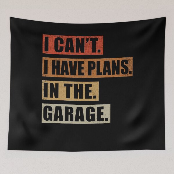 Item preview, I Can't I Have Plans In The Garage Car Mechanic designed and sold by Fabvity.