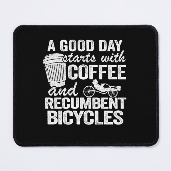 Item preview, A Good Day Starts With Coffee And Recumbent Bicycles Funny Recumbent Bike designed and sold by Stronzi.