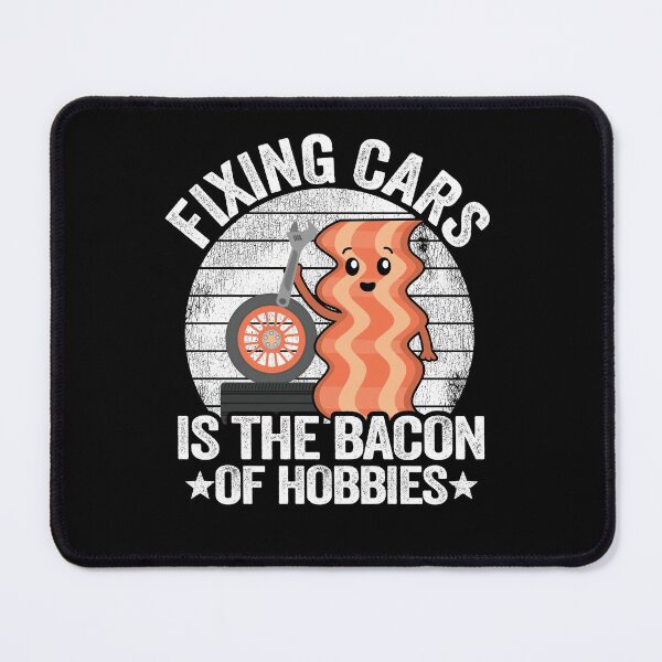 Item preview, Fixing Cars Is The Bacon Of Hobbies Funny Mechanic designed and sold by Stronzi.