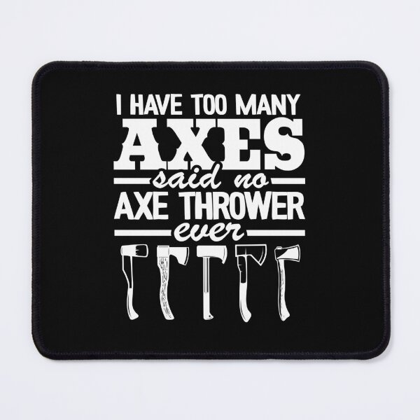 Item preview, Funny I Have Too Many Axes Axe Throwing Quote designed and sold by Stronzi.