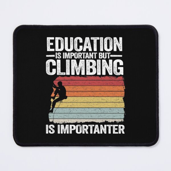 Item preview, Education Is Important But Climbing Is Importanter Funny Climbing designed and sold by Stronzi.