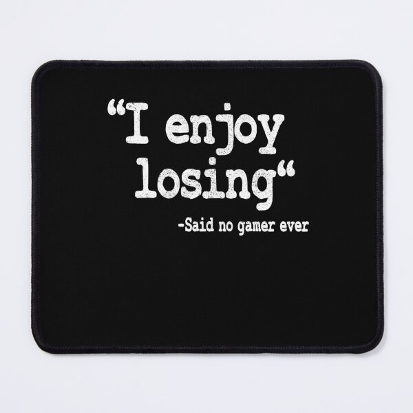 Item preview, I Enjoy Losing Funny Gaming Quote Video Gamer Gift designed and sold by Stronzi.