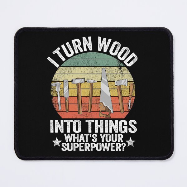 Item preview, I Turn Wood Into Things What's Your Superpower Vintage Gift designed and sold by Stronzi.