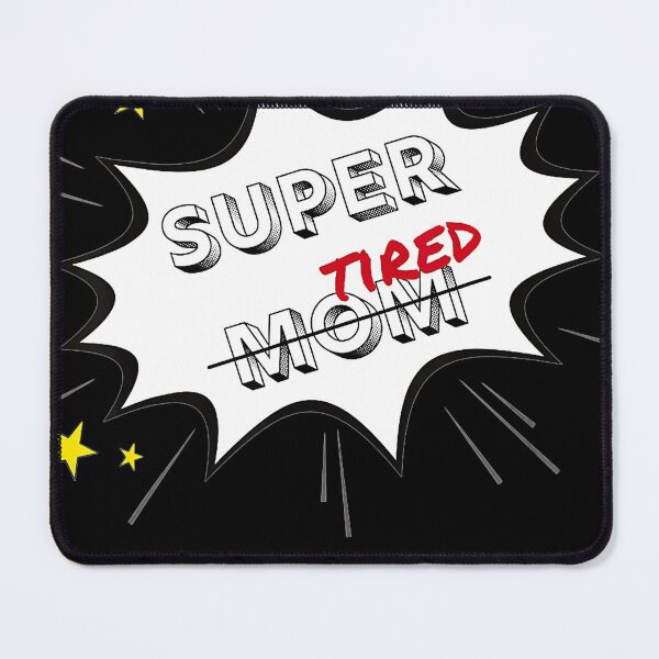 Item preview, Super Tired Comic Book Bubble Funny Super Mom Mothers Day designed and sold by unicorncommit.