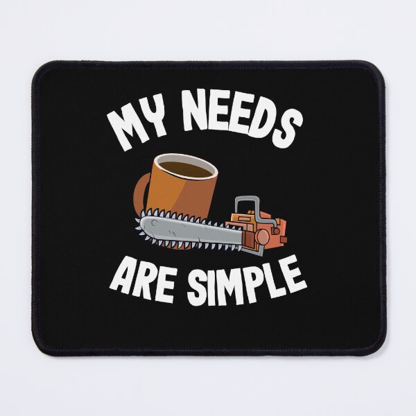 Item preview, Chainsaw & Coffee My Needs Are Simple Arborist Tree Work Gift designed and sold by Stronzi.