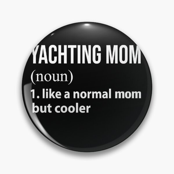 Item preview, Yachting Mom like a normal mom but cooler designed and sold by luytkaka.