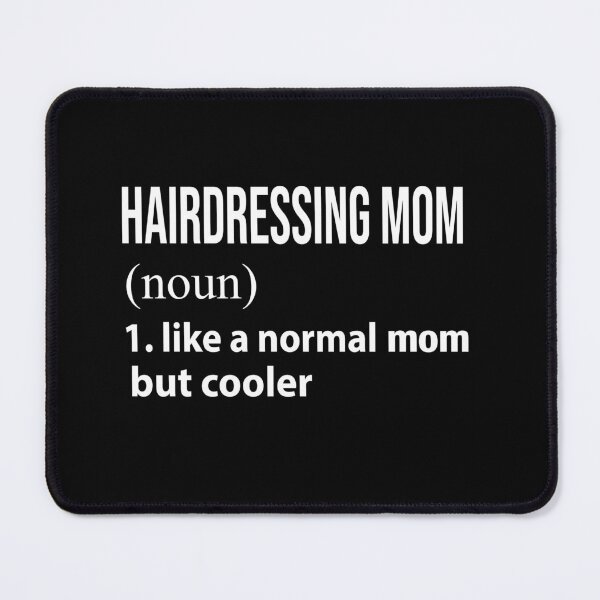 Item preview, hairdressing Mom like a normal mom but cooler designed and sold by luytkaka.