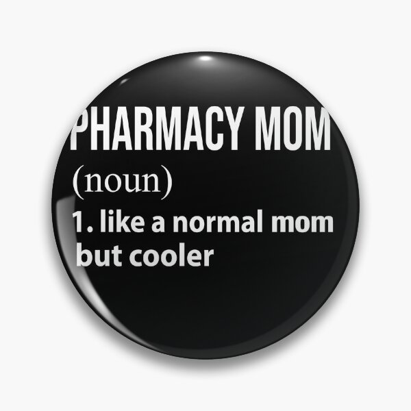 Item preview, Pharmacy Mom like a normal mom but cooler designed and sold by luytkaka.
