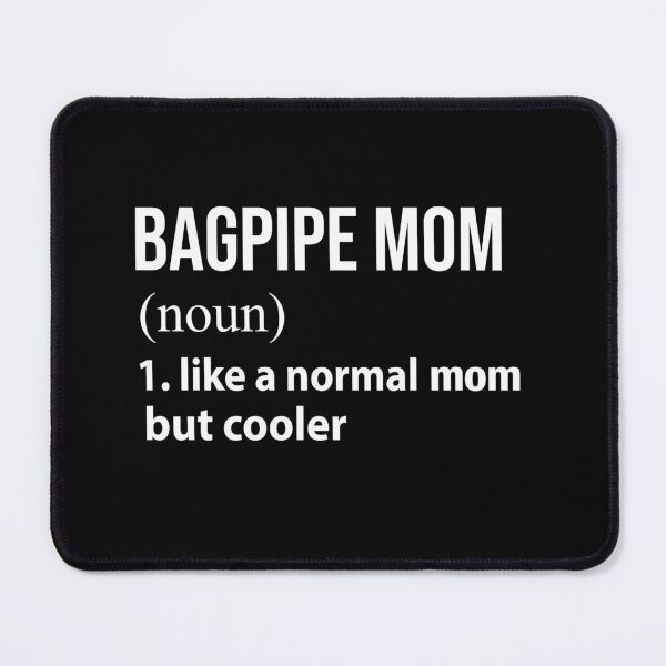 Item preview, Bagpipe Mom like a normal mom but cooler designed and sold by luytkaka.
