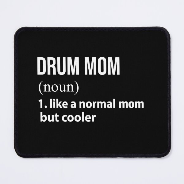 Item preview, Drum Mom like a normal mom but cooler designed and sold by luytkaka.