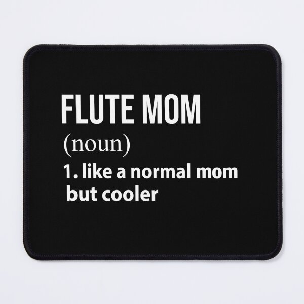 Item preview, Flute Mom like a normal mom but cooler designed and sold by luytkaka.