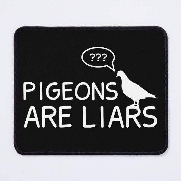 Item preview, Pigeons Are Liars designed and sold by BahiaStyle.