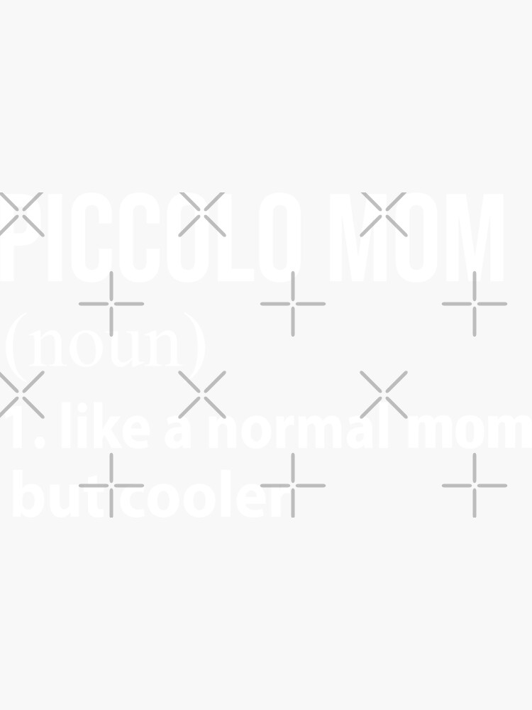 "Piccolo Mom like a normal mom but cooler" Sticker for Sale by luytkaka