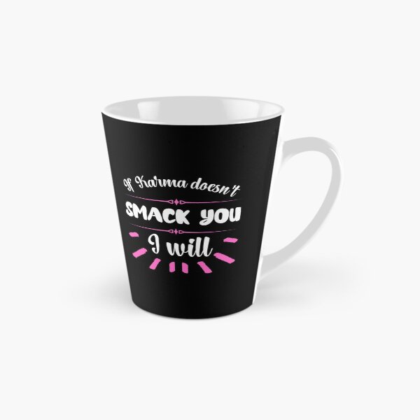 Item preview, If Karma Doesn't Smack You I will - Sassy Quotes designed and sold by DigitalGemShop.
