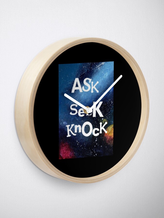 Alternate view of Ask, Seek, Knock Clock
