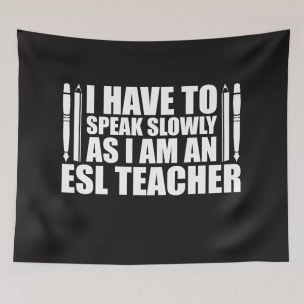 Item preview, Esl teacher i speak slowly language designed and sold by Themngocbao.