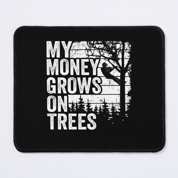 Item preview, Funny Arborist Tree Care My Money Grows On Trees designed and sold by Stronzi.
