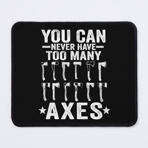 Item preview, Axe Throwing Gift You Can Never Have Too Many Axes designed and sold by Stronzi.