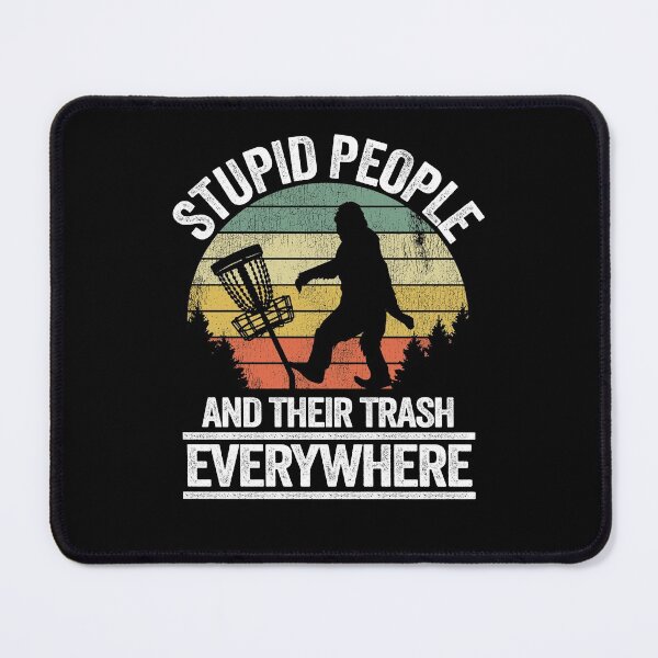 Item preview, Stupid People Trash Funny Bigfoot Disc Golf Gift Sasquatch designed and sold by Stronzi.