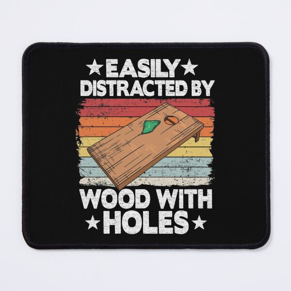 Item preview, Easily Distracted By Wood With Holes Bean Bag Toss Cornhole designed and sold by Stronzi.