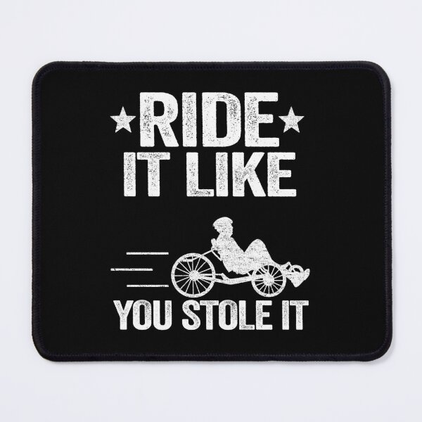 Item preview, Ride It Like You Stole It Funny Recumbent Bike designed and sold by Stronzi.