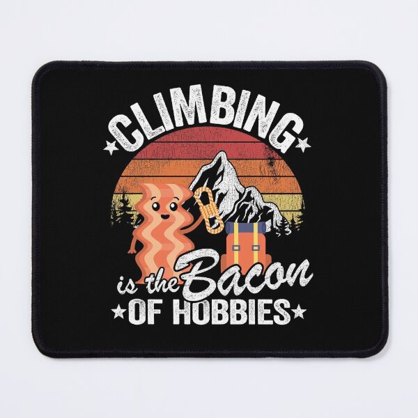 Item preview, Climbing Is The Bacon Of Hobbies Funny Climbing designed and sold by Stronzi.