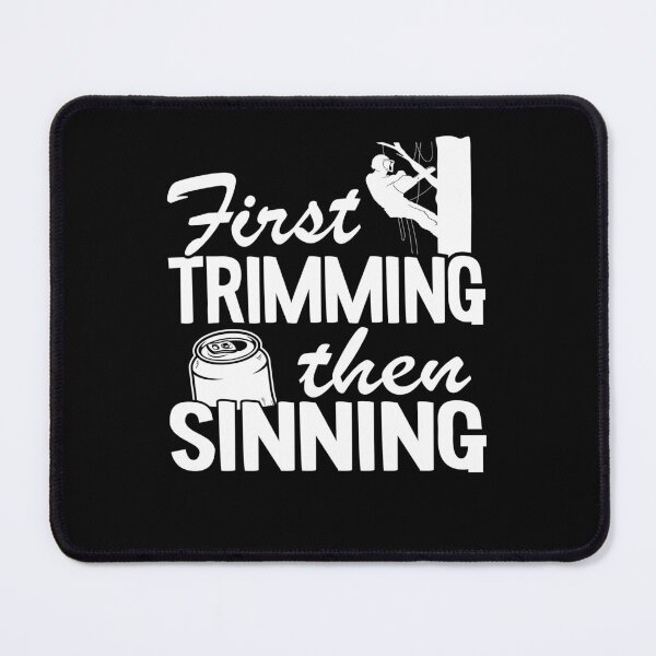 Item preview, First Trimming Then Sinning Funny Arborist Gift Logger designed and sold by Stronzi.