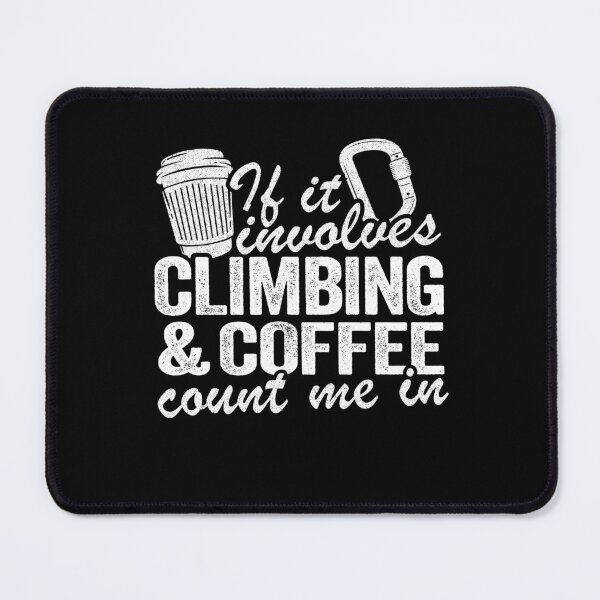 Item preview, If It Involves Climbing & Coffee Count Me In Funny Climbing designed and sold by Stronzi.