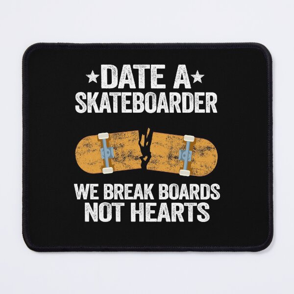 Item preview, Date A Skateboarder We Break Boards Not Hearts Funny Skateboard designed and sold by Stronzi.