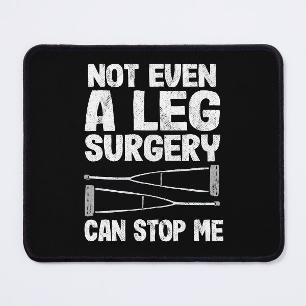 Item preview, Broken Leg Not Even A Ley Surgery Can Stop Me Recovery designed and sold by Stronzi.