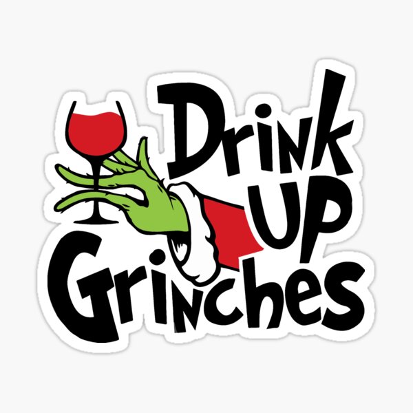 Funny Wine Alternative Label Mr Grinch Christmas Drink Up Grinches Label  STICKER